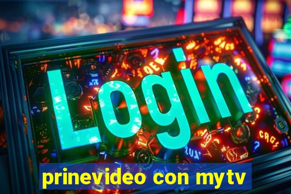 prinevideo con mytv